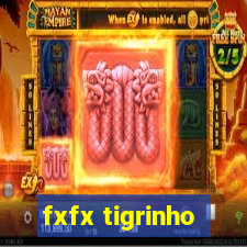 fxfx tigrinho